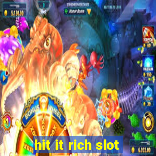 hit it rich slot